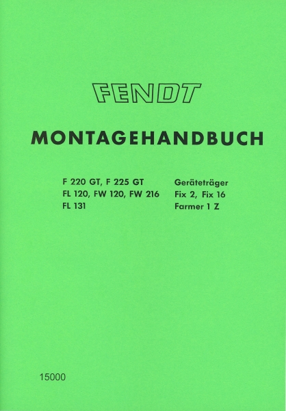 Montagehandbuch für Fendt Typ 220GT, F225GT, Fix, Farmer 1Z